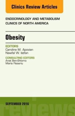 Obesity, An Issue of Endocrinology and Metabolism Clinics of North America - Apovian, Caroline M.;Istfan, Nawfal W.