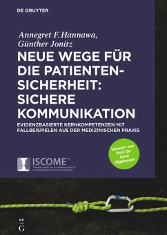 Neue Wege für die Patientensicherheit: Sichere Kommunikation - Hannawa, Annegret;Jonitz, Günther