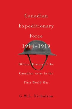 Canadian Expeditionary Force, 1914-1919: Official History of the Canadian Army in the First World War Volume 235 - Nicholson, G. W. L.