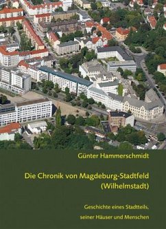 Die Chronik von Magdeburg-Stadtfeld (Wilhelmstadt) - Hammerschmidt, Günter