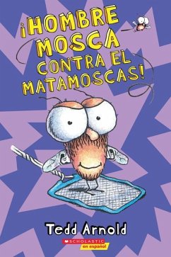 ¡Hombre Mosca Contra El Matamoscas! (Fly Guy vs. the Flyswatter!) - Arnold, Tedd