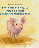 Vom kleinen Schwein, das sich nicht schmutzig machen will