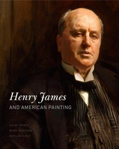 Henry James and American Painting - Tóibín, Colm; Simpson, Marc; Kiely, Declan