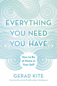 Everything You Need You Have (eBook, ePUB) - Kite, Gerad