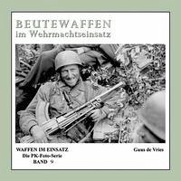 Beutewaffen im Wehrmachtseinsatz - Vries, Guus de
