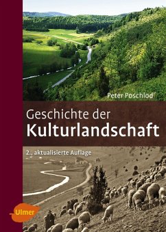Geschichte der Kulturlandschaft - Poschlod, Peter