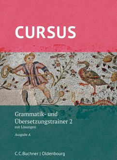 Cursus A neu Grammatik- und Übersetzungstrainer 2 - Thiel, Werner;Wilhelm, Andrea