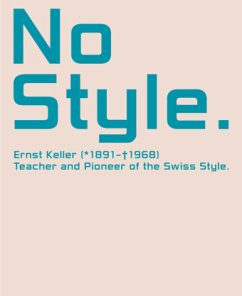 No Style. Ernst Keller (1891-1968) - Leuenberger, Katharina;Vetter, Peter;Eckstein, Meike