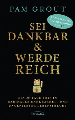 Sei dankbar und werde reich (eBook, ePUB) - Grout, Pam