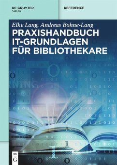 Praxishandbuch IT-Grundlagen für Bibliothekare - Lang, Elke;Bohne-Lang, Andreas