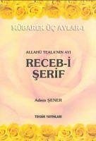 Allahü Tealanin Ayi Receb-i Serif - Sener, Adem