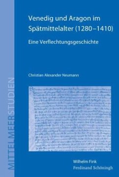 Venedig und Aragon im Spätmittelalter (1280-1410) - Neumann, Christian Alexander