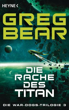 Die Rache des Titan / War-Dogs-Trilogie Bd.3 (eBook, ePUB) - Bear, Greg