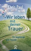 Wir leben mit deiner Trauer (eBook, ePUB)