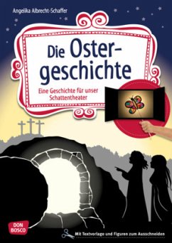 Die Ostergeschichte, m. 1 Beilage - Albrecht-Schaffer, Angelika