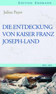 Die Entdeckung von Kaiser Franz Joseph-Land - Payer, Julius