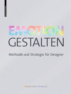 Emotion gestalten - Roth, Mareike;Saiz, Oliver