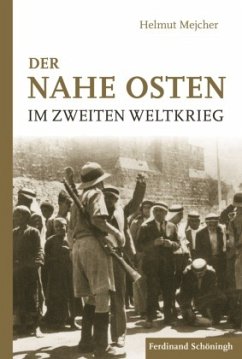 Der Nahe Osten im Zweiten Weltkrieg - Mejcher, Helmut