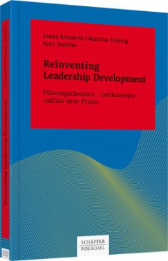 Reinventing Leadership Development - Krizanits, Joana;Eissing, Martina;Stettler, Kurt
