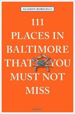 111 Places in Baltimore That You Must Not Miss - Robicelli, Allison