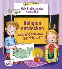 Mein Erzähltheater Kamishibai: Religion entdecken mit Bildern und Geschichten - Brandt, Susanne
