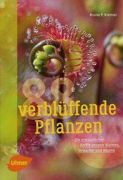 88 verblüffende Pflanzen - Kremer, Bruno P.