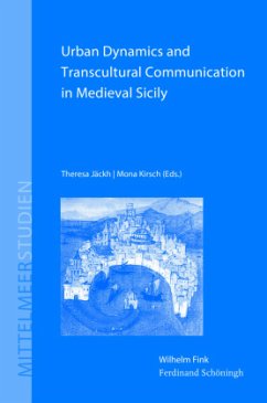 Urban Dynamics and Transcultural Communication in Medieval Sicily - Jäckh M.A., Theresa;Kirsch, Mona