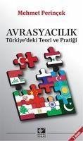 Avrasyacilik Türkiyedeki Teori ve Pratigi - Perincek, Mehmet