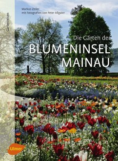 Die Gärten der Blumeninsel Mainau - Zeiler, Markus