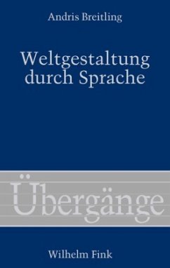 Weltgestaltung durch Sprache - Breitling, Andris