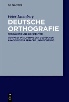 Deutsche Orthografie - Regelwerk und Kommentar - Eisenberg, Peter