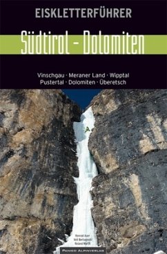 Eiskletterführer Südtirol - Dolomiten - Auer, Konrad;Bertagnolli, Veit;Marth, Roland