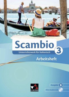 Scambio B 3 Arbeitsheft - Fischer, Anne-Rose; Ickler, Ingrid; Maurer, Isabella; Stenzenberger, Martin; Banzhaf, Michaela; Bentivoglio, Antonio; Bernabei, Paola; Bernhofer, Verena; Braidi, Claudia Assunta; Campagna, Anna; Miceli, Maria-Lucia Di