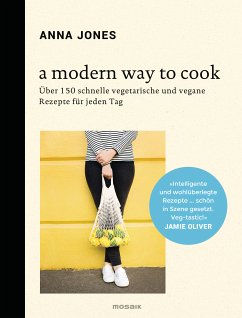 A Modern Way to Cook (eBook, ePUB) - Jones, Anna