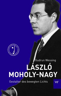 László Moholy-Nagy - Wessing, Gudrun