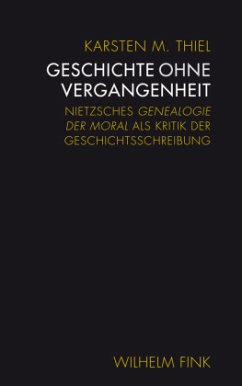 Geschichte ohne Vergangenheit - Thiel, Karsten M.