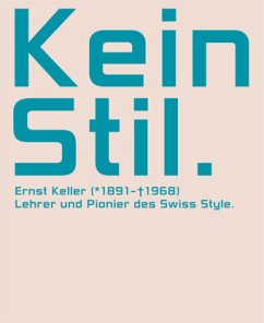 Kein Stil. Ernst Keller (1891-1968) - Vetter, Peter;Eckstein, Meike;Leuenberger, Katharina