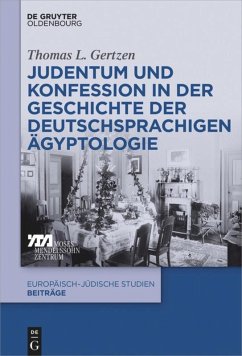 Judentum und Konfession in der Geschichte der deutschsprachigen Ägyptologie - Gertzen, Thomas L.