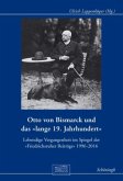 Otto von Bismarck und das &quote;lange 19. Jahrhundert&quote;