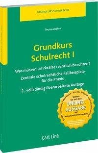 Grundkurs Schulrecht I - Böhm, Thomas