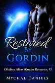 Restored By Gordin (Olodian Alien Warrior Romance, #5) (eBook, ePUB)