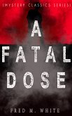 A FATAL DOSE (Mystery Classics Series) (eBook, ePUB)