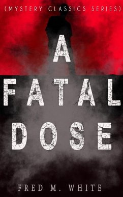 Cover A FATAL DOSE (Mystery Classics Series) (eBook, ePUB)
