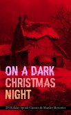 ON A DARK CHRISTMAS NIGHT - 25 Holiday Spook Classics & Murder Mysteries (eBook, ePUB)