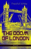 THE DOOM OF LONDON - Complete Series (Illustrated) (eBook, ePUB)