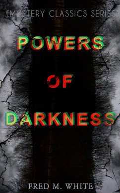 POWERS OF DARKNESS (Mystery Classics Series) (eBook, ePUB) - White, Fred M.