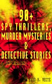 90+ Spy Thrillers, Murder Mysteries & Detective Stories (Illustrated) (eBook, ePUB)