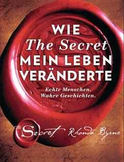Wie The Secret mein Leben veränderte (eBook, ePUB) - Byrne, Rhonda