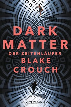 Dark Matter. Der Zeitenläufer (eBook, ePUB) - Crouch, Blake