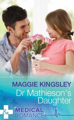 Dr Mathieson's Daughter (Mills & Boon Medical) (Emergency Doctors, Book 2) (eBook, ePUB) - Kingsley, Maggie